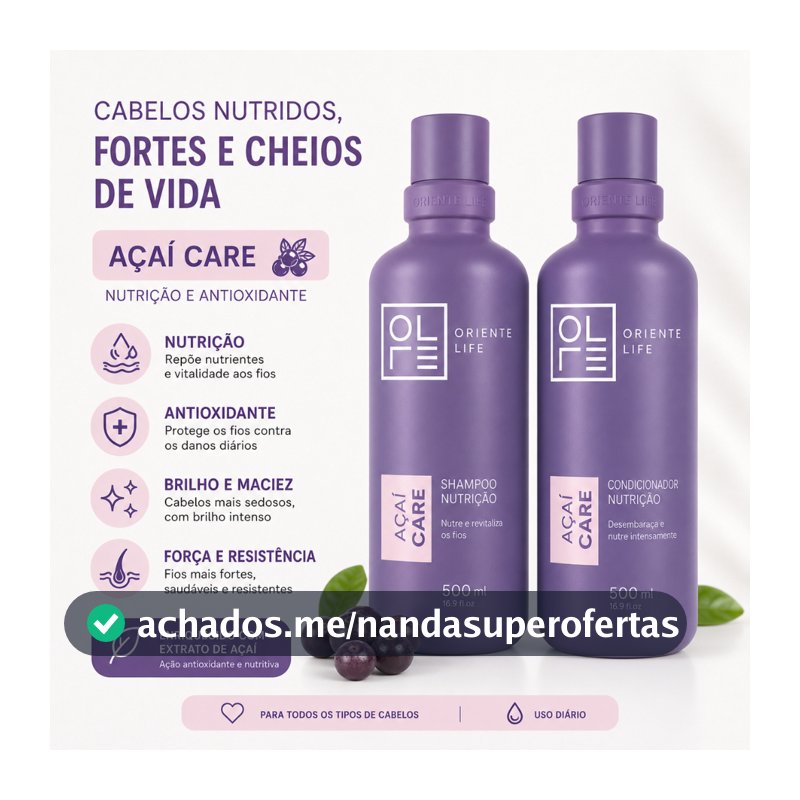 Kit Shampoo e Condicionador Açaí 500ml Oriente Life | Hidratação Profunda + Brilho Intenso