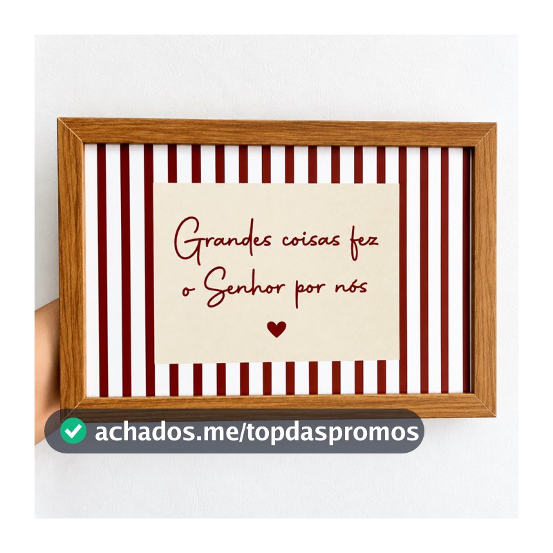 Quadro decorativo com moldura 15x25 decoração GRANDES COISAS O SENHOR FEZ POR NÓS  decoração/sala/quarto/rack/mesa/apoio