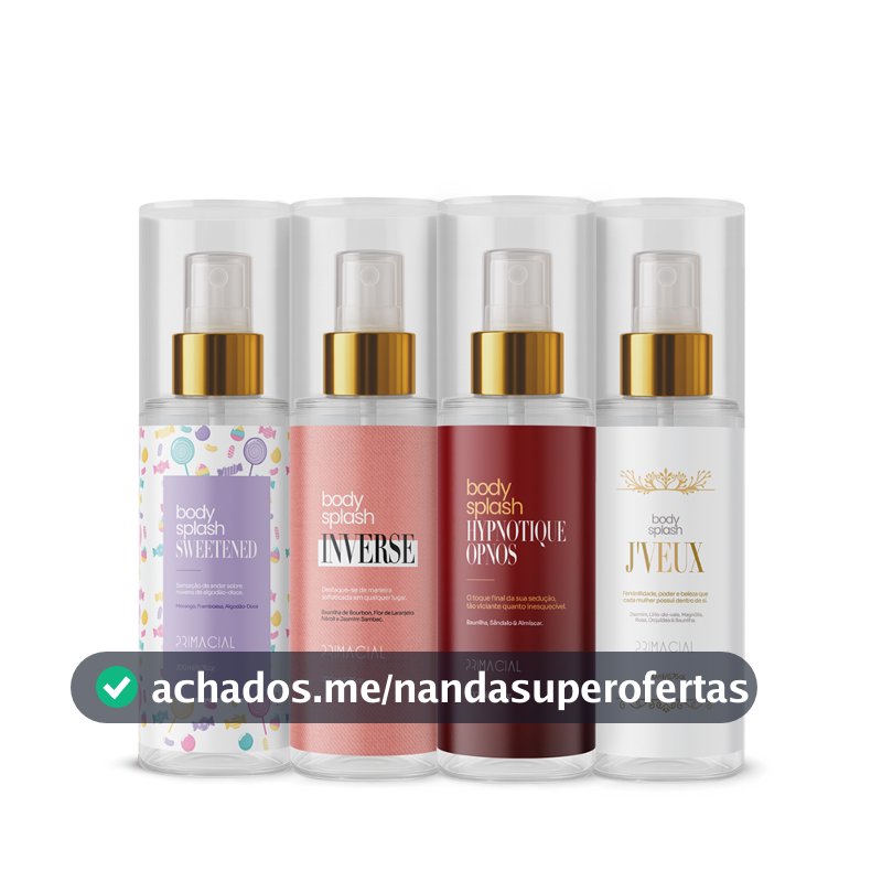 KIT BODY SPLASH FEMININO SWEETENED + INVERSE + HYPNOTIQUE OPNOS + J'VEUX 200ML - PRIMACIAL PERFUME FLORAL ORIENTAL