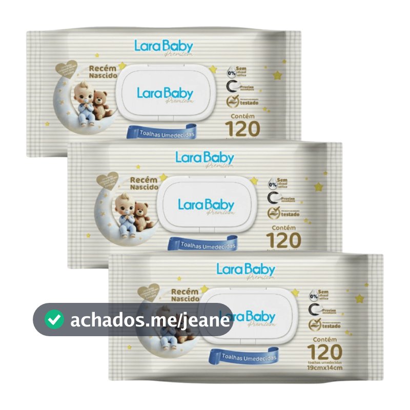 Kit C/3 Toalha Umedecida Lara Baby Premium Recém Nascido RN 120 Unidades total 360