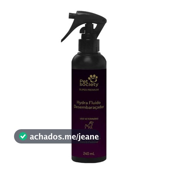 Hydra Fluido Desembaraçador De Pelos Super Premium - 240ML Pet Society Cães Gatos Cachorros Cabelos
