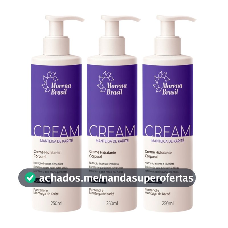 Kit Hidratante Corporal Morena Brasil – Para Pele Seca a Extrasseca com Karité e Pantenol