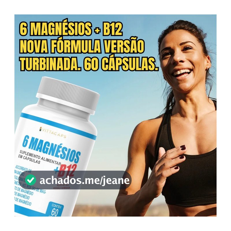 6 MAGNÉSIOS + VITAMINA B12 METILCOBALAMINA-AGORA EM 1 SÓ POTE 60 CAPSULAS