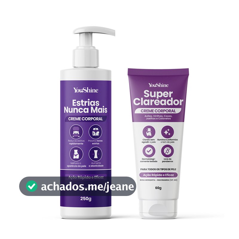 Kit Corporal Creme Antiestrias e Super Clareador Axila e Virilha YouShine Previne Estria e Celulite