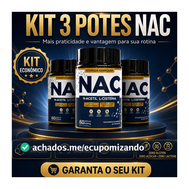 NAC N-Acetil L-Cisteína 500mg  Antioxidante, Detox, Imunidade e Saúde do Fígado 60, 120 ou 180 Caps
