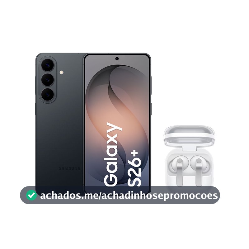S26+ (256GB) - Preto + Buds4 Pro - Branco