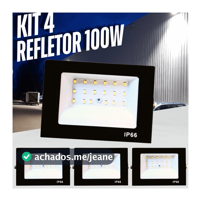 Kit 4 Refletores LED 100W Holofote IP66 Prova d'água Bivolt Alta Potência e Durabilidade Modelo Novo