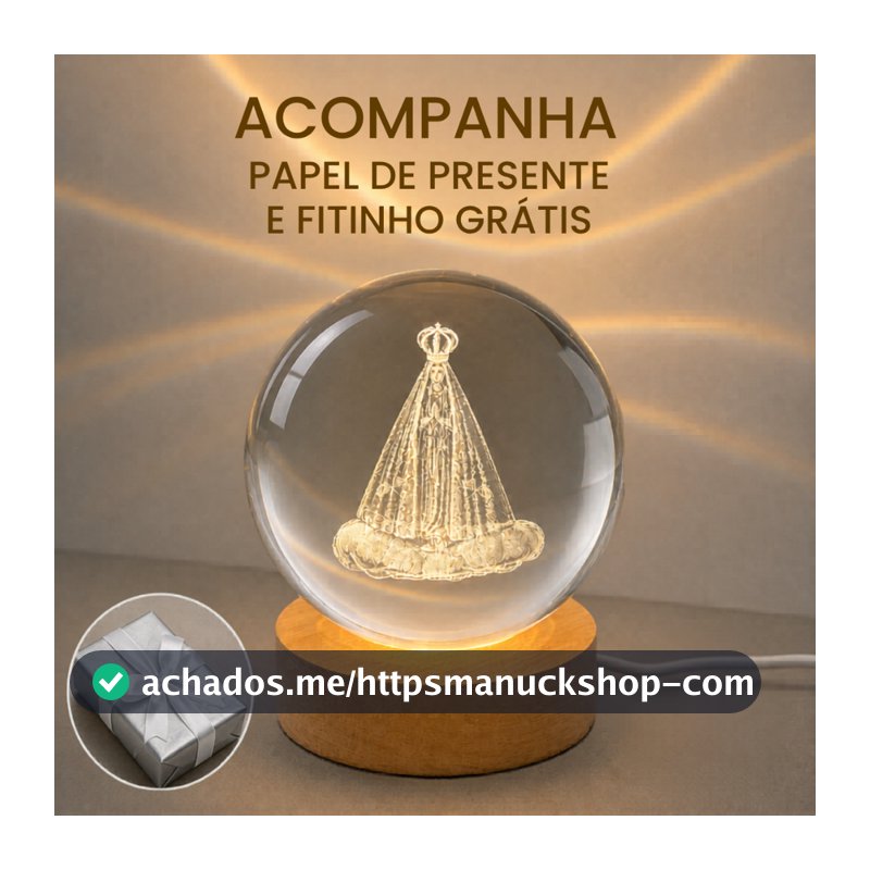Luminária Cristal de mesa Nossa Senhora Aparecida Padroeira do Brasil Fé LED Presente Natal Bola