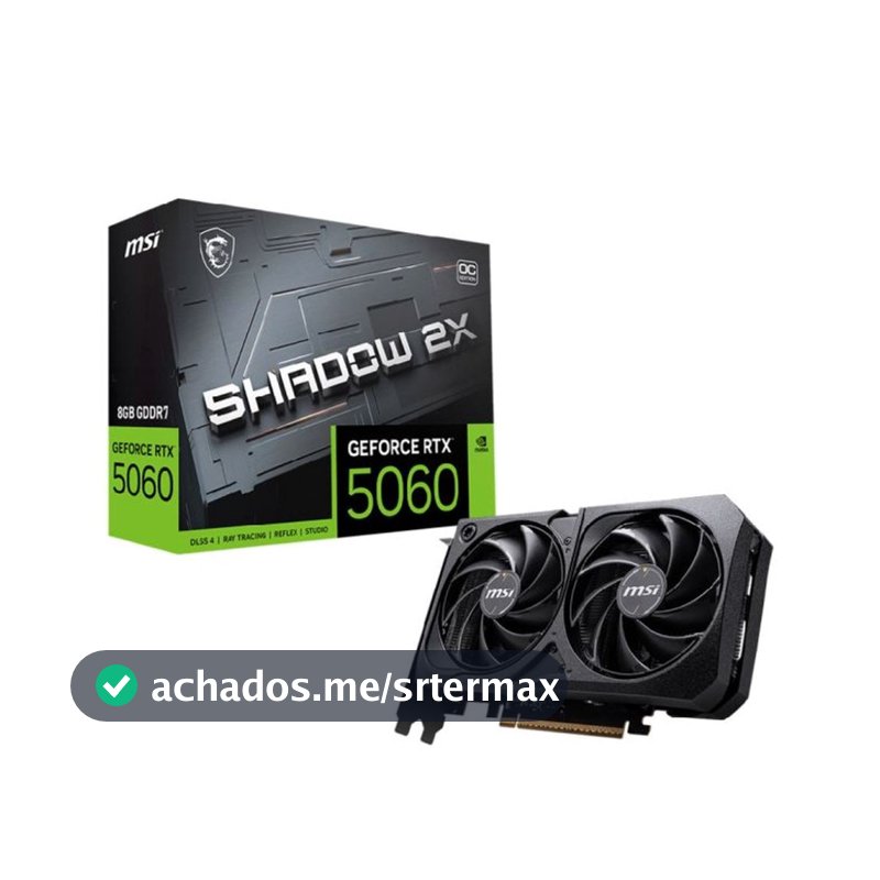 Placa de Vídeo NVIDIA GeForce MSI RTX5060 8GB GDDR7 128BITS SHADOW 2X OC - 912-V537-037