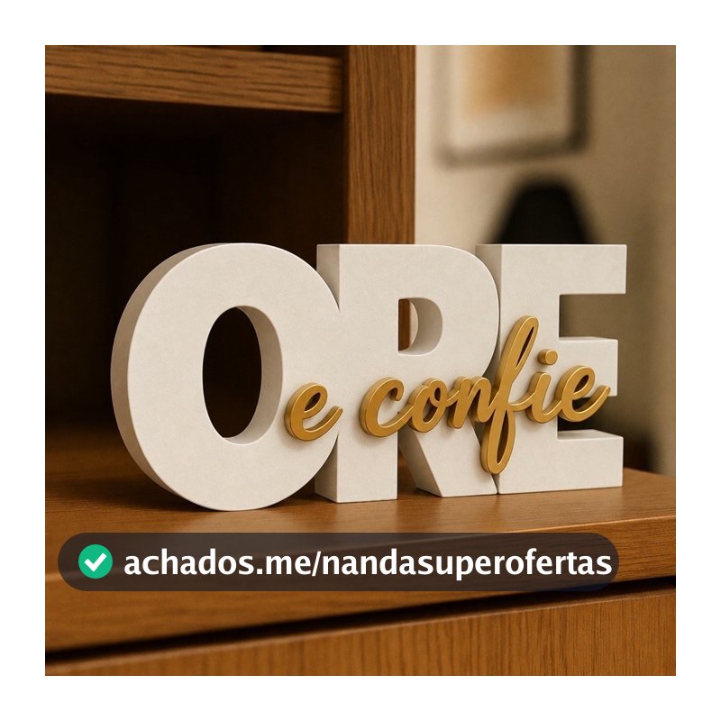 Decoração Ore e Confie – Enfeite Decorativo Fé para Sala Quarto Escritório 11cm ou 18cm