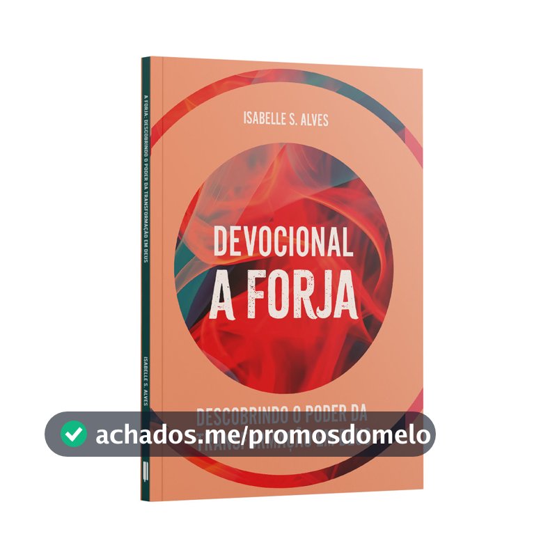 Devocional A Forja: Forjando Sua Vida Espiritual com Fé e Determinação | Oração Diária | Fé Cristã | Luto E Esperança