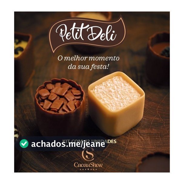 Doces Finos Chocolate Cacau Show Petit Deli 42 un Sobremesa Casamento Aniversario 15 anos Bodas