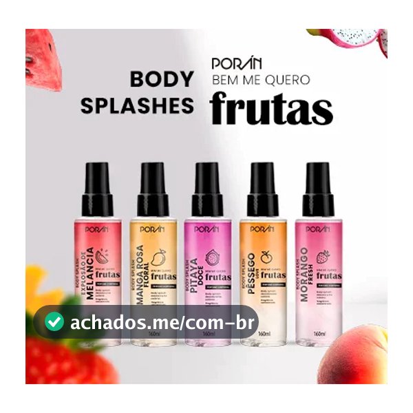 Poran Body Splash 160 ML (Cereja c/ champanhe, Chocolate c/ pimenta, Melancia, Manga Rosa, Pessego, Pitaya)