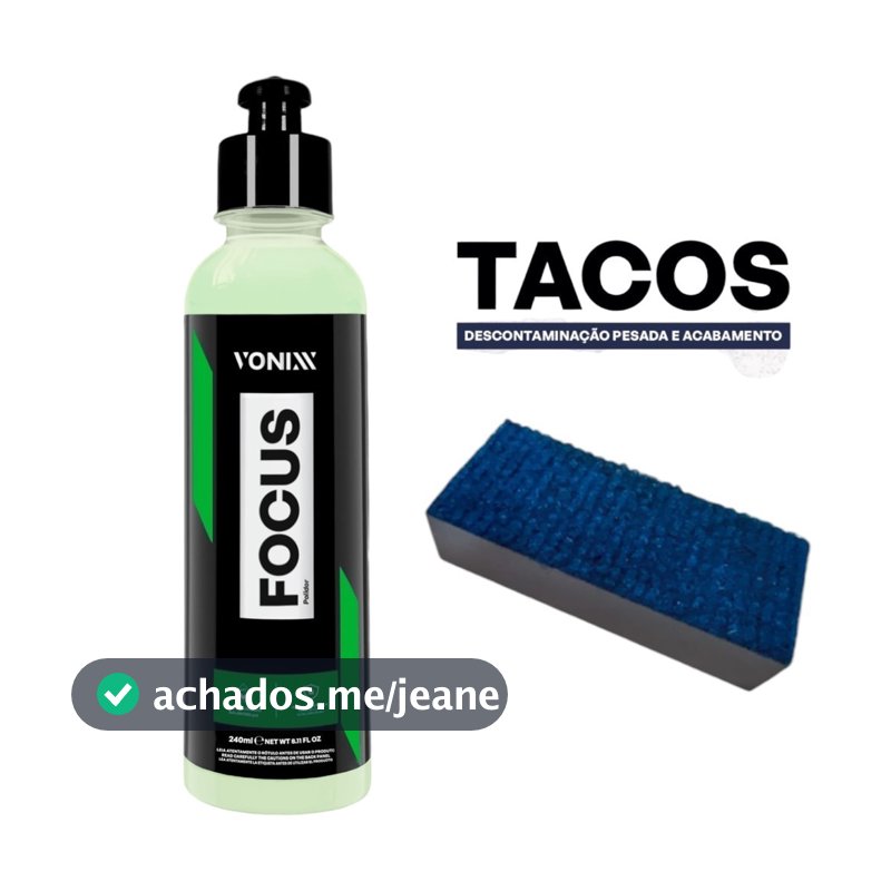 KIT Focus Vonixx + TACO Descontaminante Composto Polidor De Vidros Removedor De Marcas D'água 240ml Vonixx