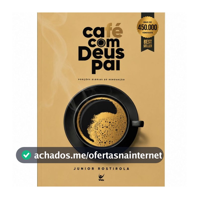 Livro Devocional Café com Deus Pai | Porções Diárias de Renovação | Junior Rostirola