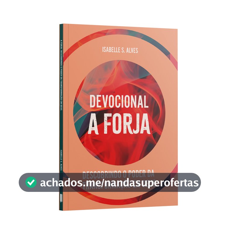 Devocional A Forja: Forjando Sua Vida Espiritual com Fé e Determinação | Oração Diária | Fé Cristã | Luto E Esperança
