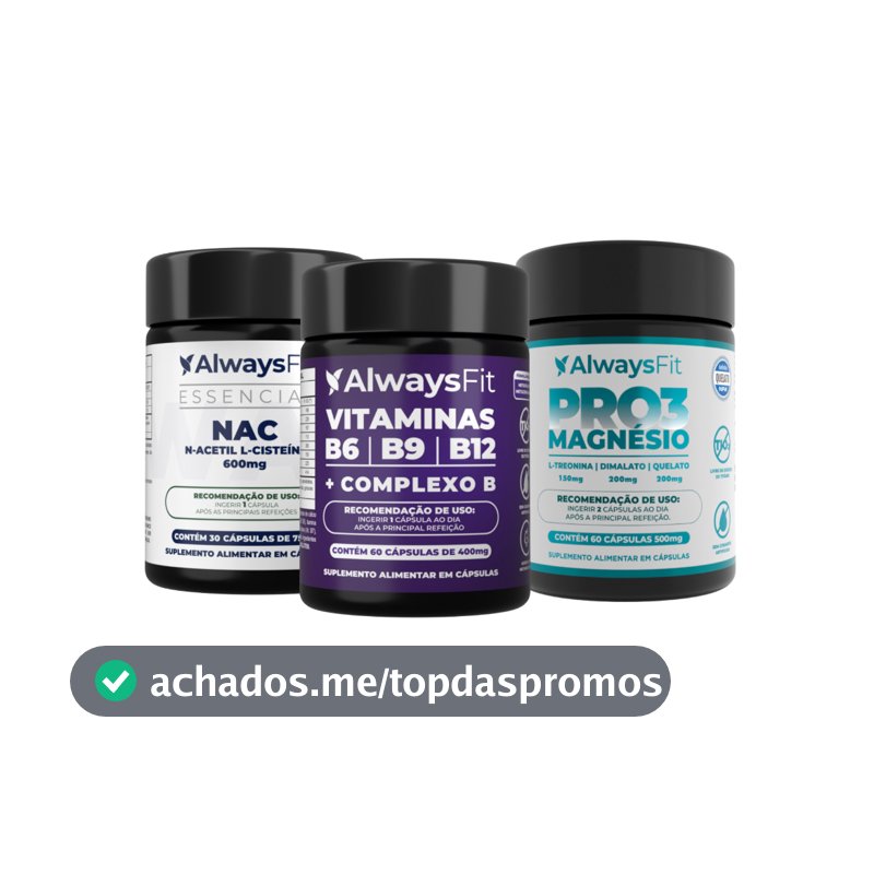 Kit Always Fit  PRO3Magnésio + Complexo B + NAC 600mg | 150 Cápsulas