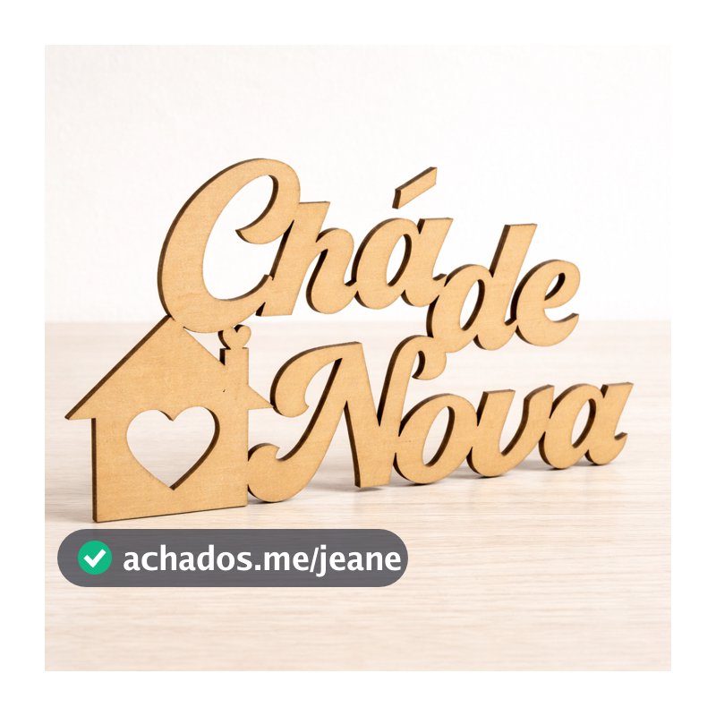 Letreiro Chá de Casa Nova MDF 3mm Decorativo Festa Noiva Painel Casa Nova Decoração