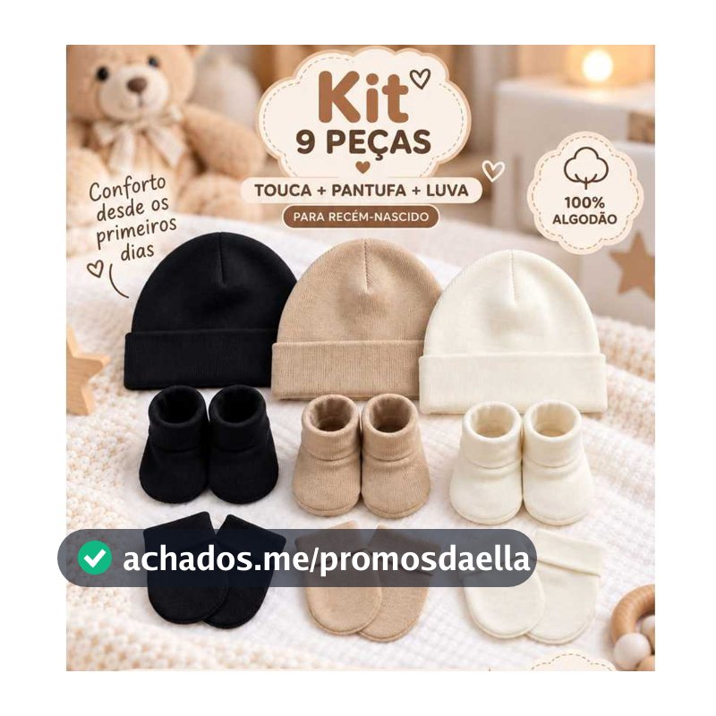Kit Enxoval Recem Nascido Bebê 9 Peças Touca Luva e Pantufa Algodão Suedine Maternidade Enxoval Menino e Menina