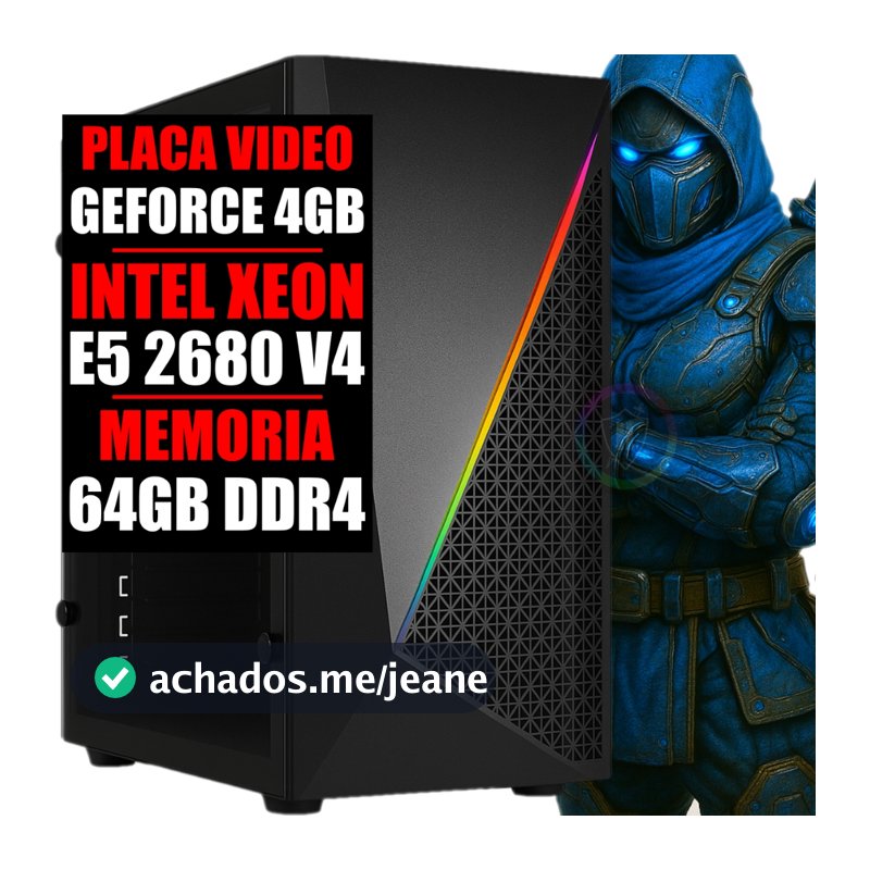 PC Gamer Intel Xeon E5 2680 V4 28 Núcleos / Placa Video GeForce 4Gb / 64GB RAM DDR4 / SSD 480GB