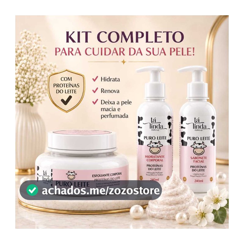 Kit Completo Puro Leite OU Sabonete Facial OU Hidratante Corporal OU Esfoliante Corporal – Tá Linda
