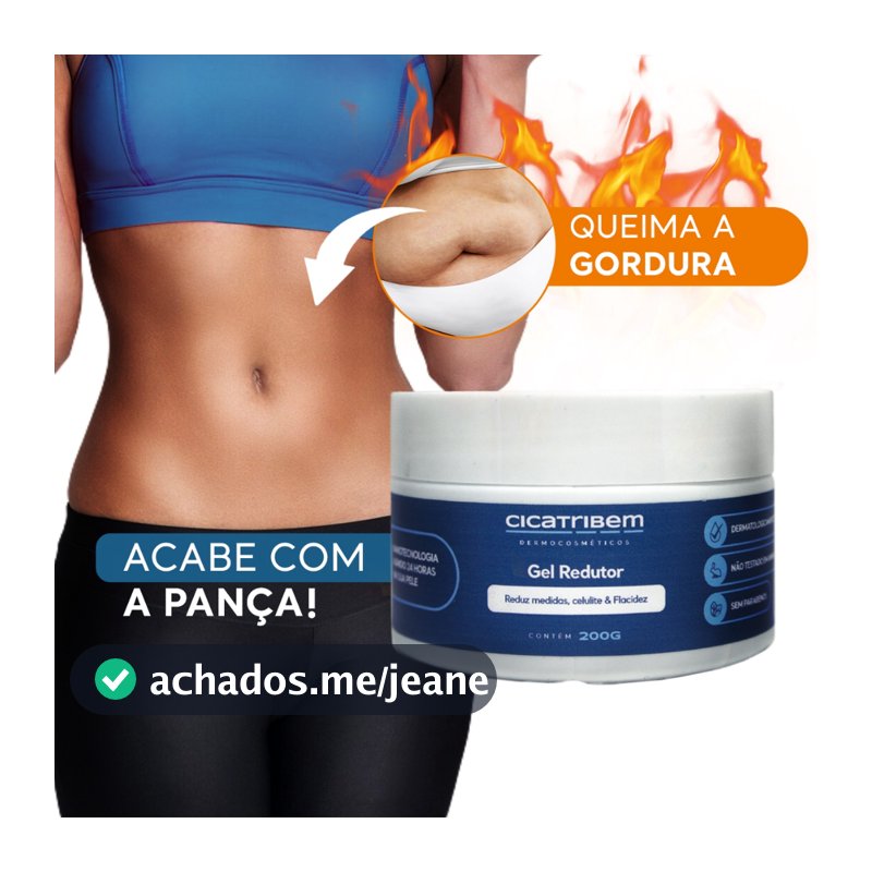 Gel Redutor de Medidas Queima de Gordura Localizada Acaba com a Celulite 200g Cicatribem