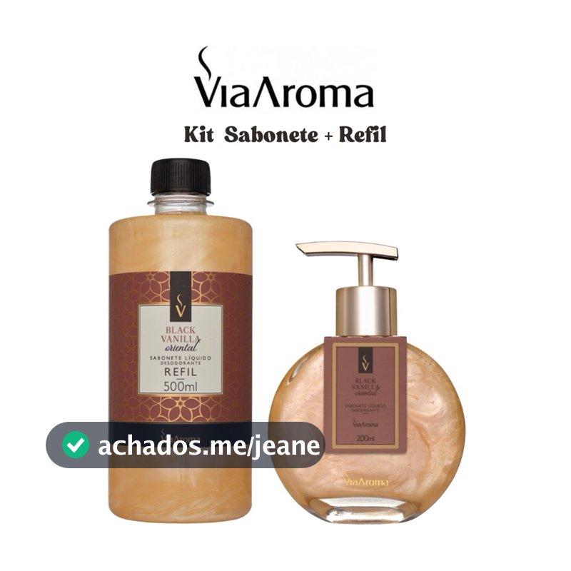 Refil Sabonete Liquido 500ml Via Aroma + Sabonete Liquido 200m