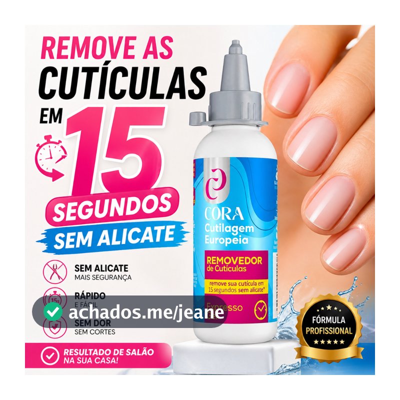 Removedor de Cutículas em Gel 15s Sem Alicate Cutilagem Europeia Profissional 100ml Cora