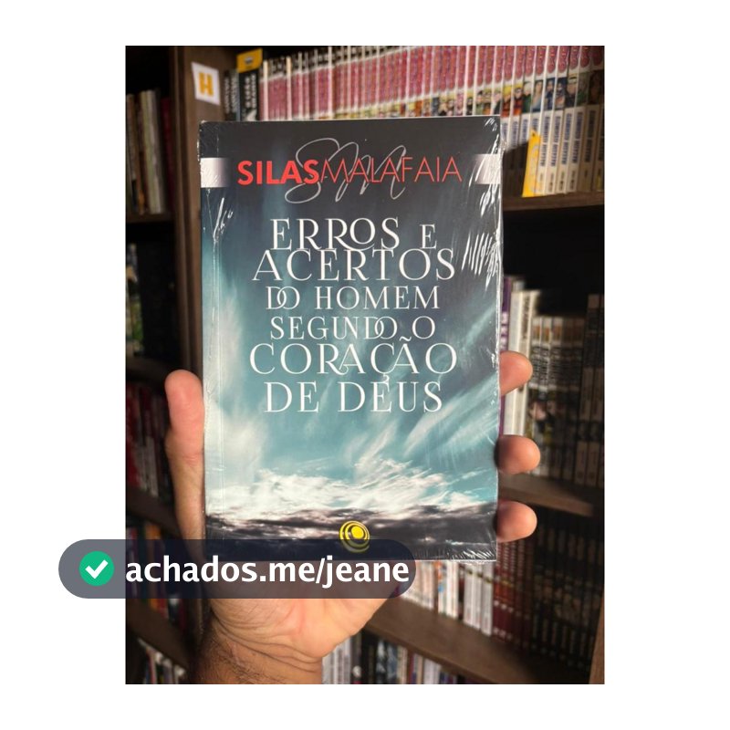Erros e Acertos do Homem Segundo o Coração de Deus - Silas Malafaia