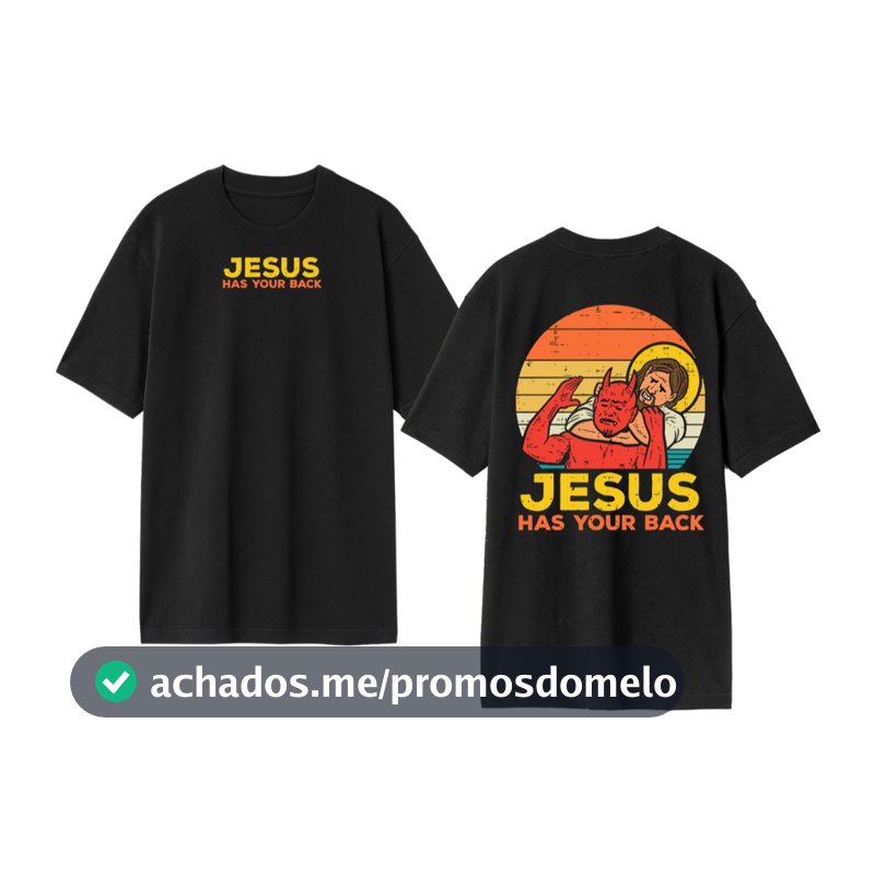 Camisa Camiseta Blusa Oversized Jesus Has Your Back Streetwear 100% Algodão