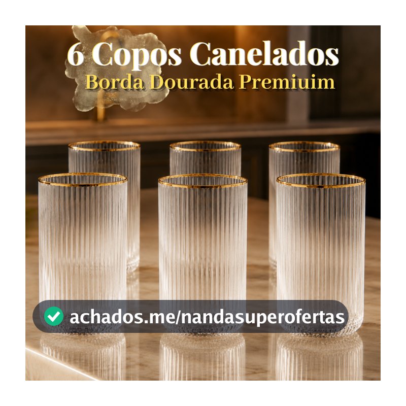 Jogo de Copos Vidro Borda Dourada Canelado 12 ou 6 unidades 420ml Elegante