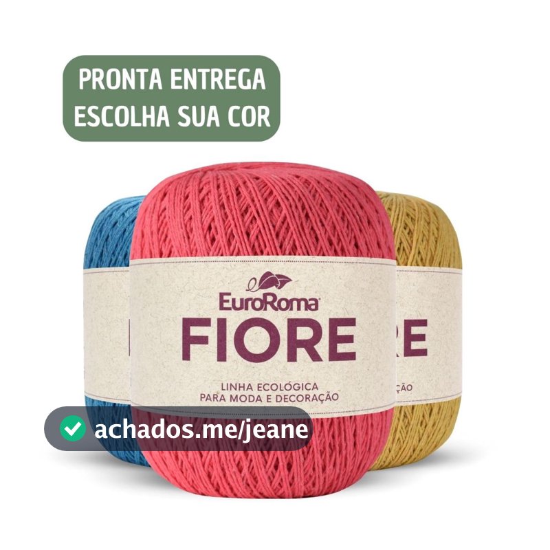 Linha Fiore da Euroroma (Mesma espessura Anne) n°2 - 500m - Crochê / Vestuário / Tricô / Amigurumi