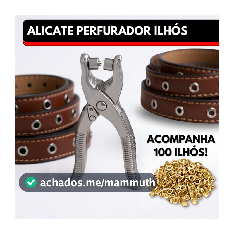 Alicate de Ilhos Aplicador e Perfurador Com 100 Ilhoses Artesanal
