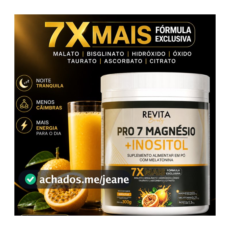 Magnésio Pro 7 + Inositol 7x Mais Magnésios 300g - Qualidade Revita Beauty