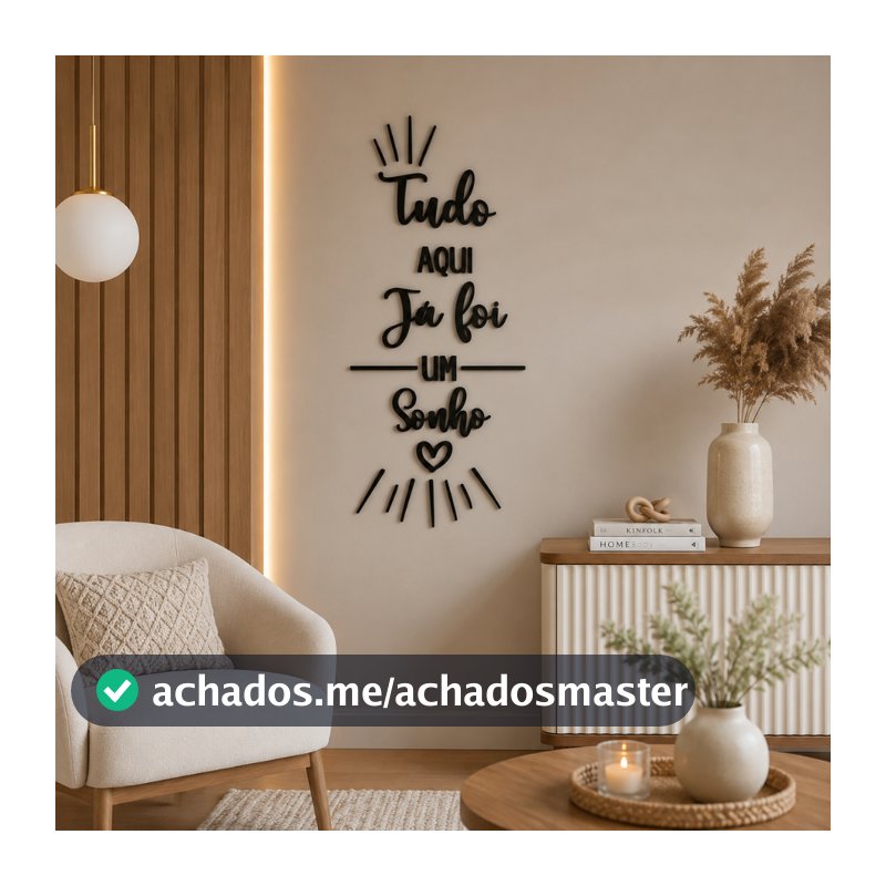 Frase decorativa mdf 3mm tudo aqui ja foi um sonho para parede - acompanha dupla face