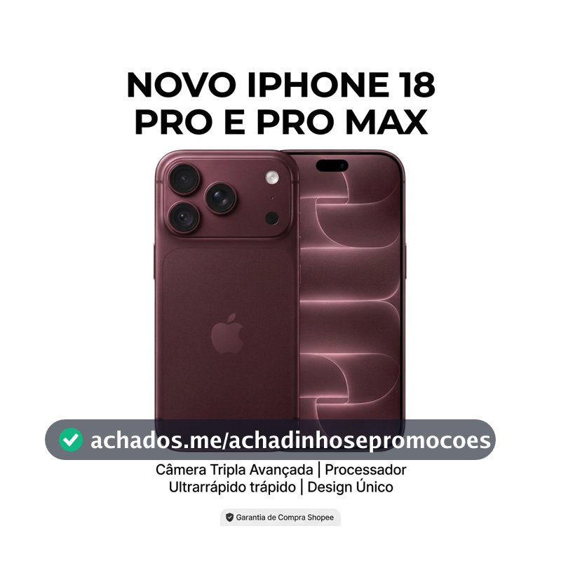 Novo Apple iPhone 18 Pro ou Pro Max  Envio Imediato e Nota Fiscal com 256gb