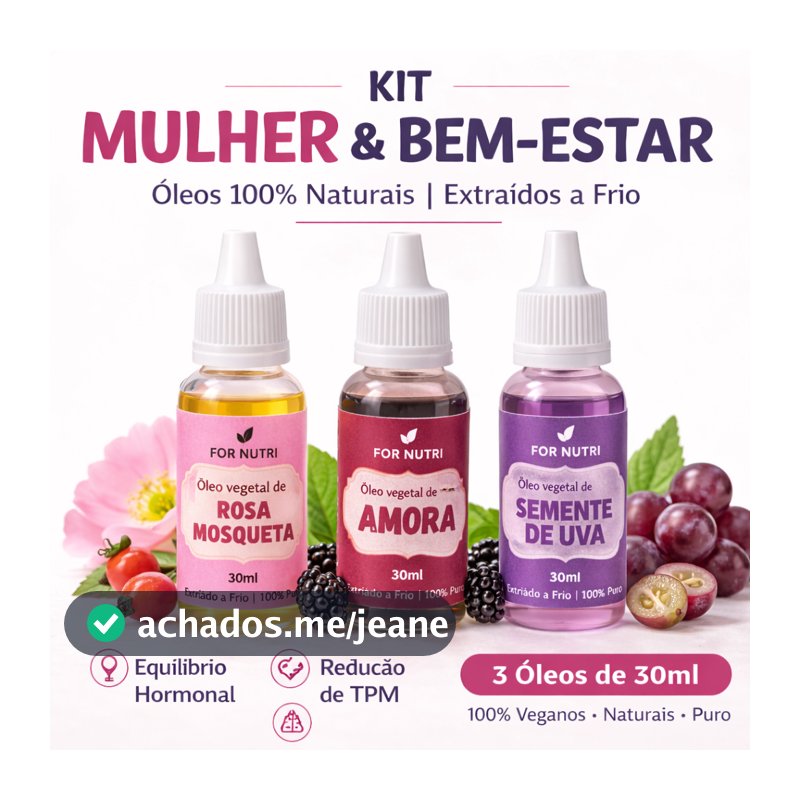 Kit Bem Estar Feminino - Óleos de Amora Rosa Mosqueta e Semente de Uva