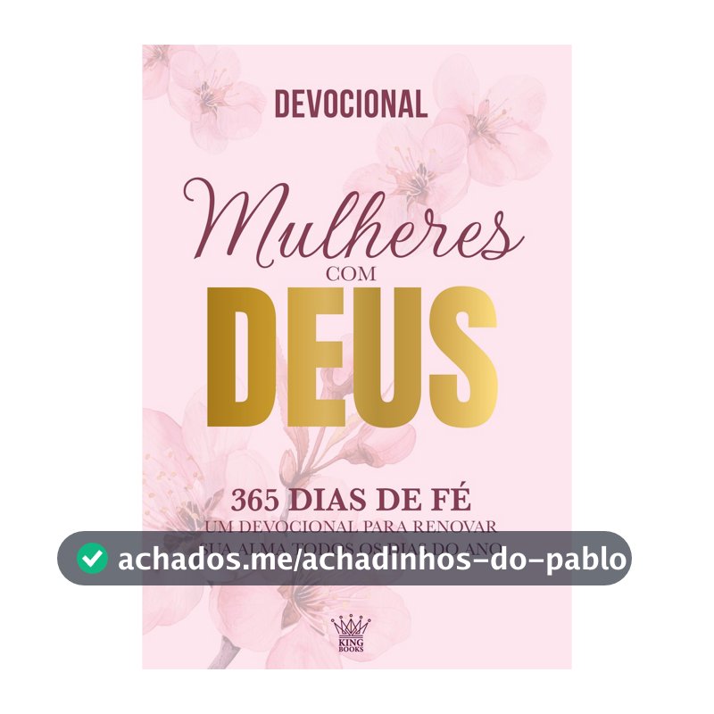 Mulheres com Deus - 365 Dias de Fé - Devocional
