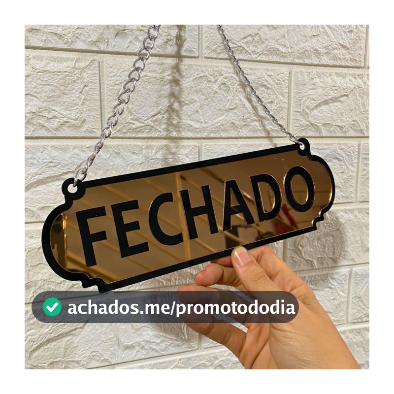 PLACA ABERTO E FECHADO EM ACRILICO ESPELHADO COM CORRENTE E VENTOSA
