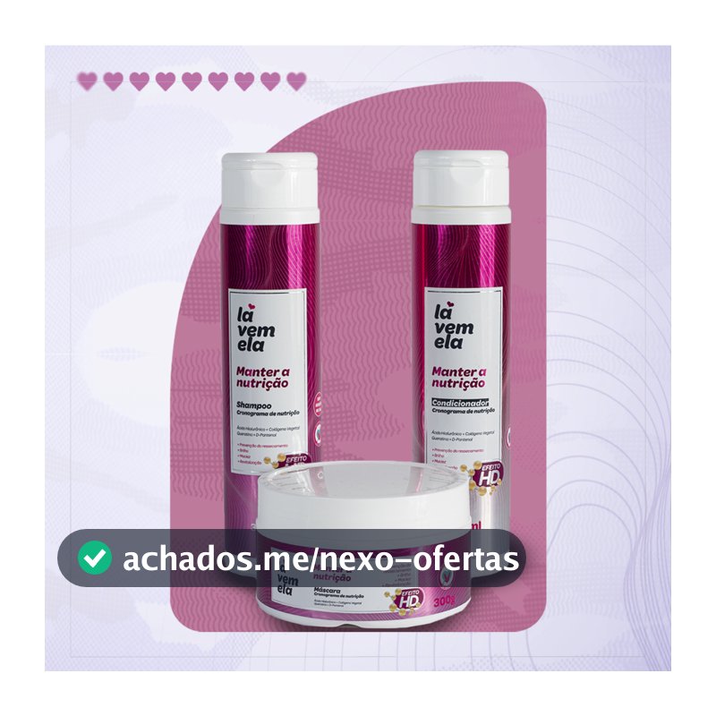 Kit Capilar Lá Vem Ela CRONOGRAMA NUTRIÇÃO Shampoo + Condicionador + Máscara