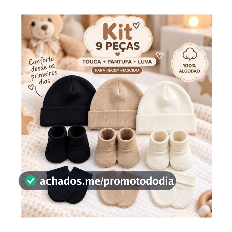 Kit Enxoval Recem Nascido Bebê 9 Peças Touca Luva e Pantufa Algodão Suedine Maternidade Enxoval Menino e Menina