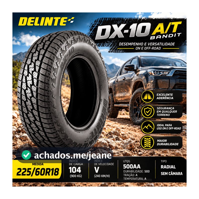 Pneu 225/60R18 Delinte DX-10 Bandit A/T 104V All Terrain Aro 18 SUV 4x4