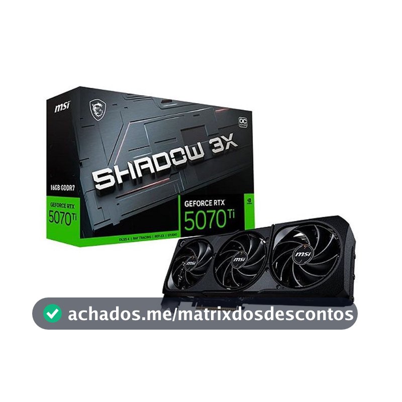 Placa de Vídeo NVIDIA GeForce MSI RTX5070TI 16GB GDDR7 256ITS SHADOW 3X OC 912-V531-097