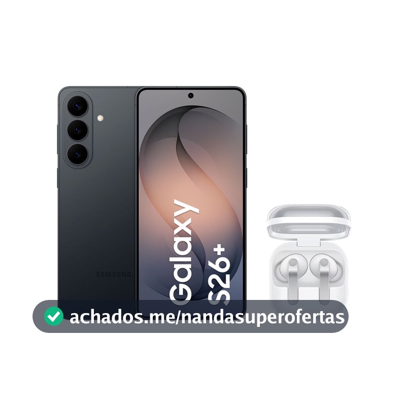 S26+ (256GB) - Preto + Buds4 Pro - Branco