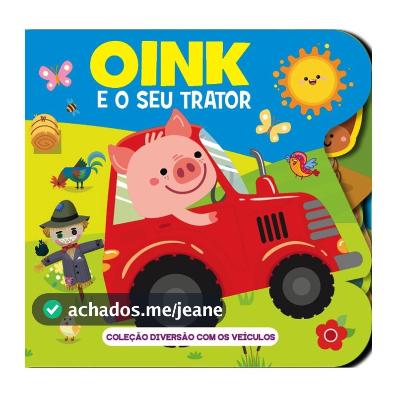 Coleção Diversão Com os Veículos - Oink e o Seu Trator