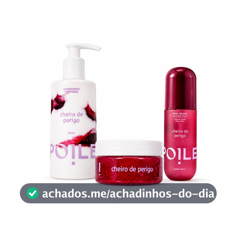 Linha Completa Cheiro de Perigo: Body Splash, Hidratante e Esfoliante - Spoiler
