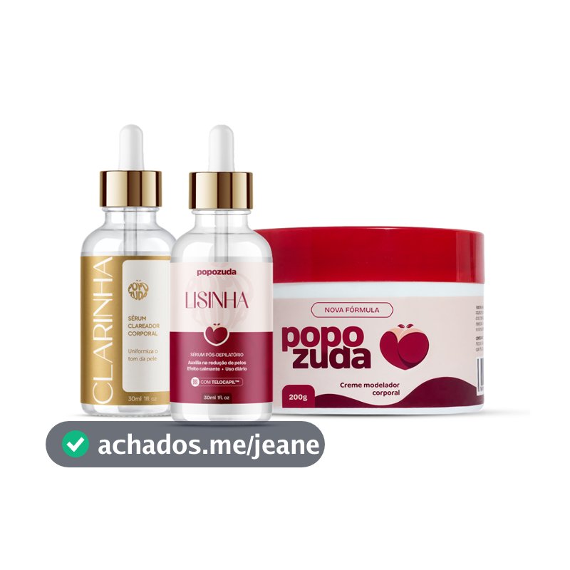 Popozuda Creme + Sérum Lisinha + Sérum Clarinha - Ritual Completo para Pele Renovada, Uniformizada e sem Pelos