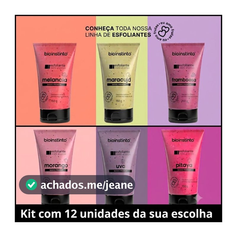 Kit 12 Esfoliantes Corporal e Facial DA SUA ESCOLHA - Bio Instinto 150g - Limpeza, hidratação e renovação