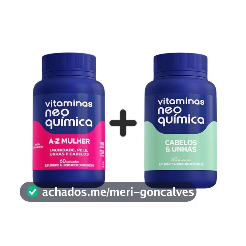 Kit Vitaminas Mulher Neo Química AZ Mulher + Cabelos e Unhas 60 cápsulas Imunidade, Energia e Beleza
