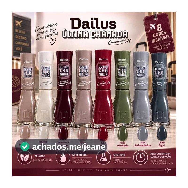 Esmalte Dailus Coleção Ultima Chamada Lançamento kit com Cores de Outono Inverno Manicure Pedicure